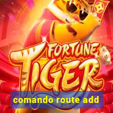 comando route add